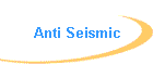 Anti Seismic